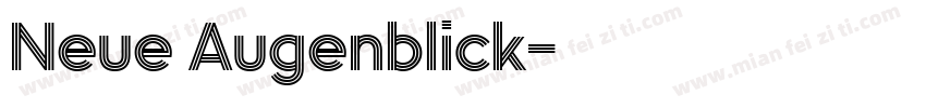 Neue Augenblick字体转换